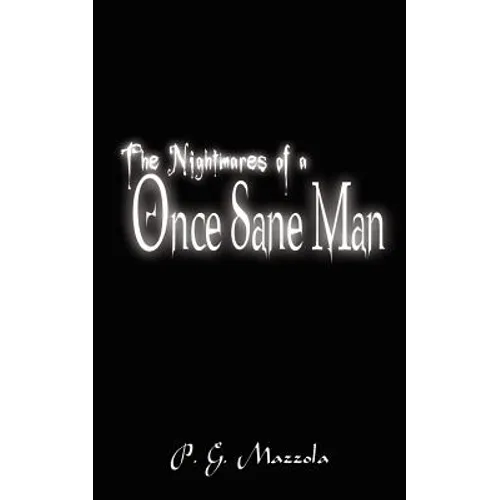 The Nightmares of a Once Sane Man - Paperback