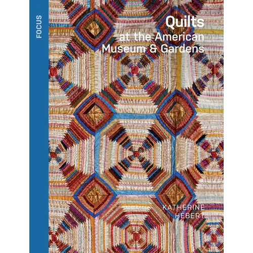 Quilts at the American Museum & Gardens - Paperback