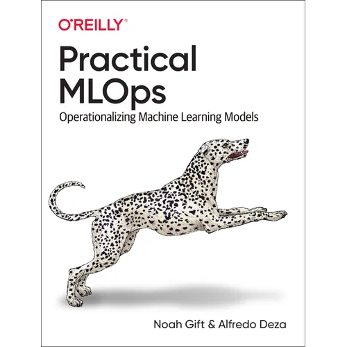 Practical MLOps: Operationalizing Machine Learning Models - Paperback