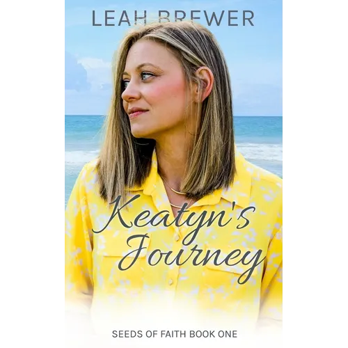 Keatyn's Journey: Seeds of Faith Book One - Paperback