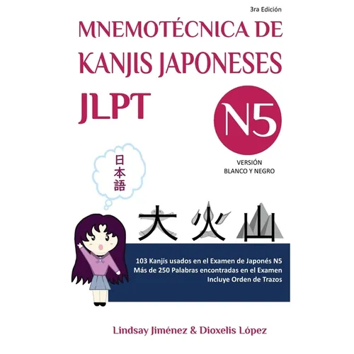Mnemotecnica de Kanjis Japoneses Jlpt N5: 103 Kanjis usados en el Examen de Japonés N5 - Paperback