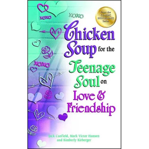 Chicken Soup for the Teenage Soul on Love & Friendship - Paperback