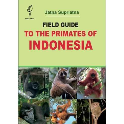 Field Guide to the Primates of Indonesia - Paperback