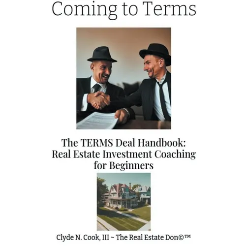 Coming to Terms: The TERMS Deal Handbook: Real Estate Investing Coaching for Beginners - Paperback