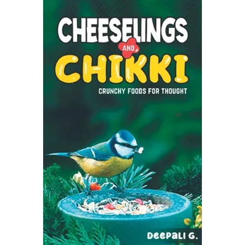 Cheeselings and Chikki - Paperback