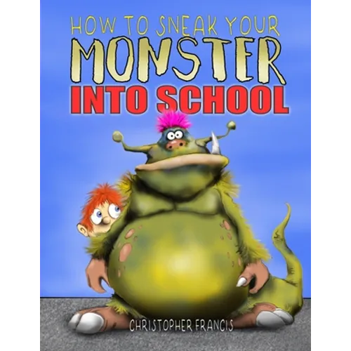 How to Sneak your Monster into School - Paperback