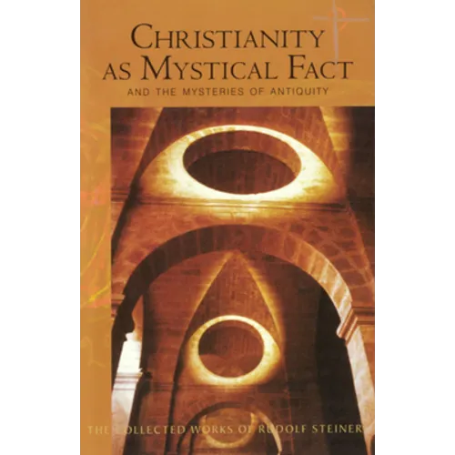 Christianity as Mystical Fact: And the Mysteries of Antiquity (Cw 8) Volume 8 - Paperback