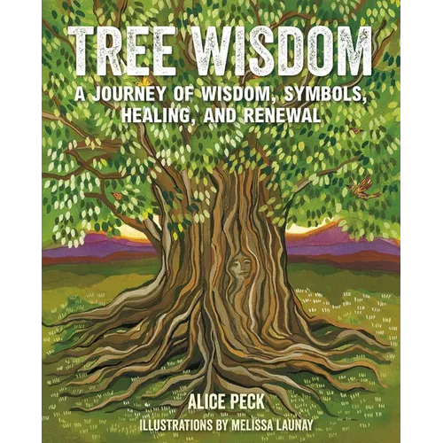 Tree Wisdom: A Journey of Wisdom, Symbols, Healing, and Renewal - Hardcover