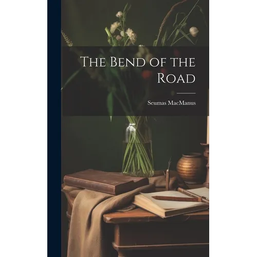 The Bend of the Road - Hardcover