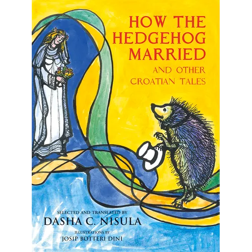 How the Hedgehog Married: And Other Croatian Fairy Tales - Board Book