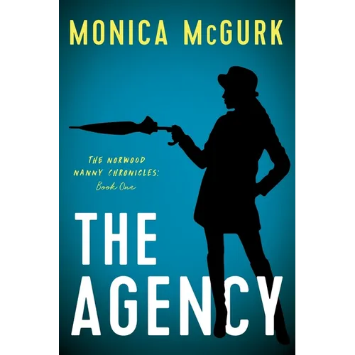 The Agency: The Norwood Nanny Chronicles, Book One - Paperback