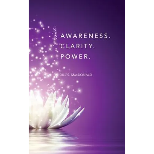 Awareness. Clarity. Power. - Paperback