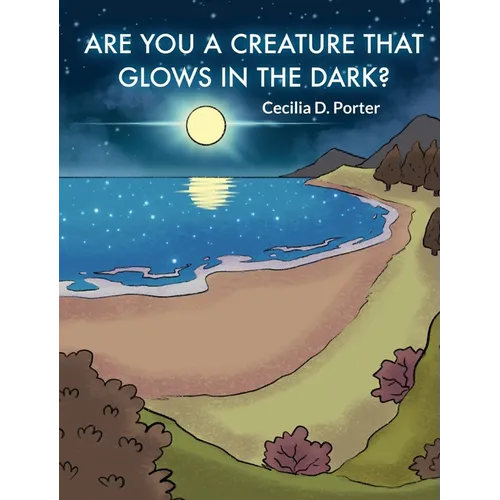 Are You a Creature That Glows in the Dark - Hardcover