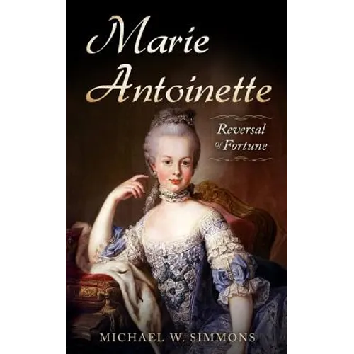 Marie Antoinette: Reversal Of Fortune - Paperback