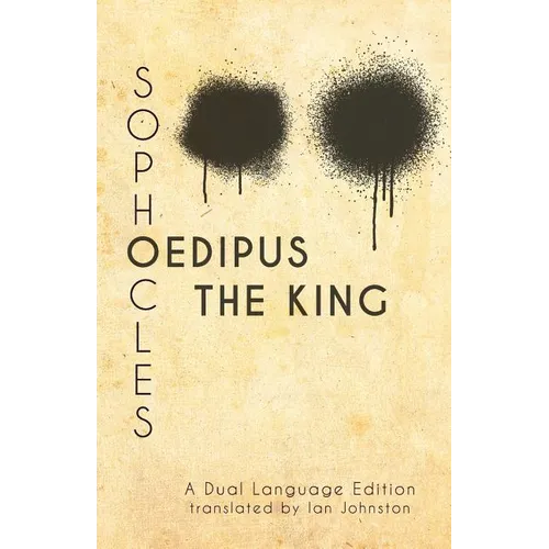 Sophocles' Oedipus the King: A Dual Language Edition - Paperback