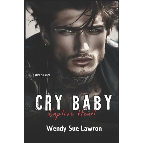 Cry baby - Captive Heart: dark romance - (modified version of the book cover) - Paperback