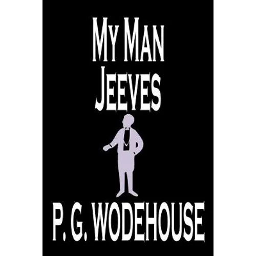 My Man Jeeves by P. G. Wodehouse, Fiction, Literary, Humorous - Paperback