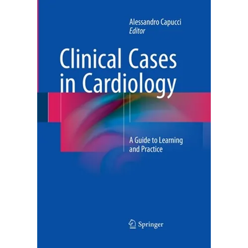 Clinical Cases in Cardiology: A Guide to Learning and Practice - Paperback