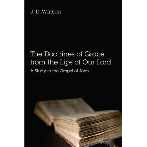 The Doctrines of Grace from the Lips of Our Lord - Paperback