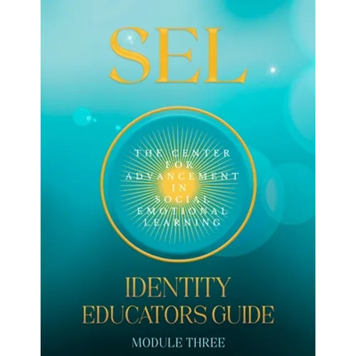 Sel: Identity: Educators Guide Module Three - Paperback