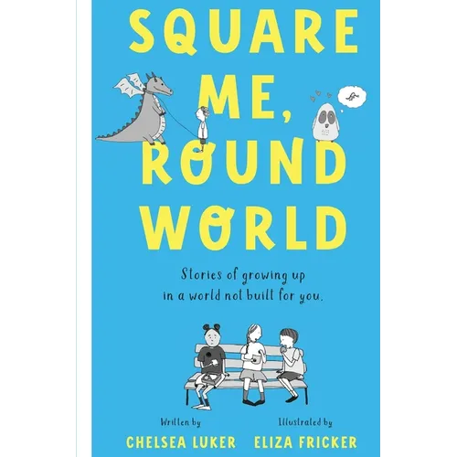 Square Me, Round World: Stories of growing up in a world not built for you - Paperback