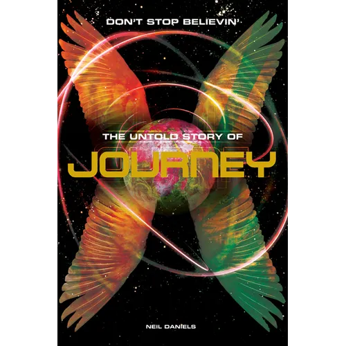 Journey: Don't Stop Believin': The Untold Story - Paperback