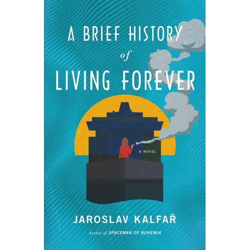 A Brief History of Living Forever - Hardcover