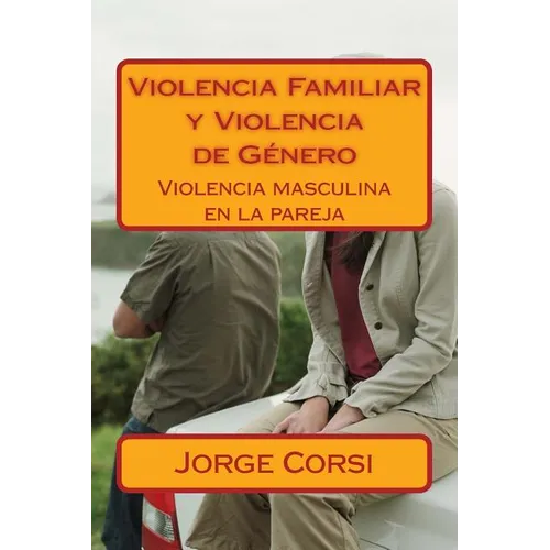 Violencia Familiar y Violencia de Genero: Violencia masculina en la pareja - Paperback