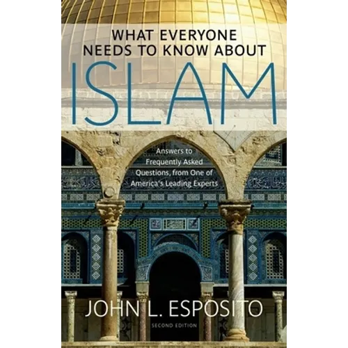 What Everyone Needs to Know about Islam: What Everyone Needs to Know(r) - Hardcover