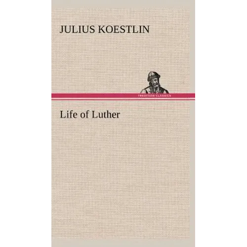 Life of Luther - Hardcover