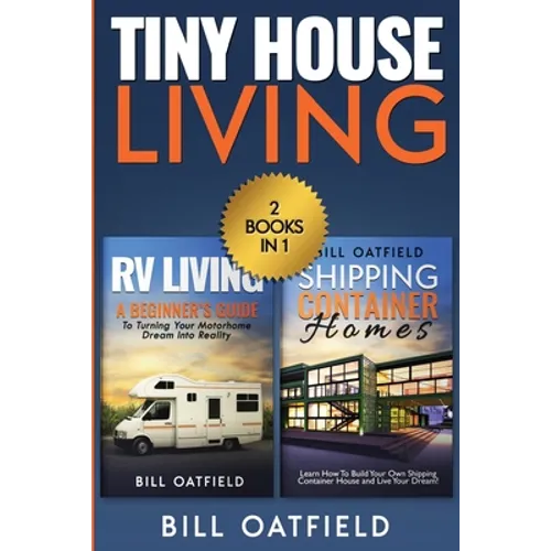 Tiny House Living: RV Living & Shipping Container Homes - Paperback