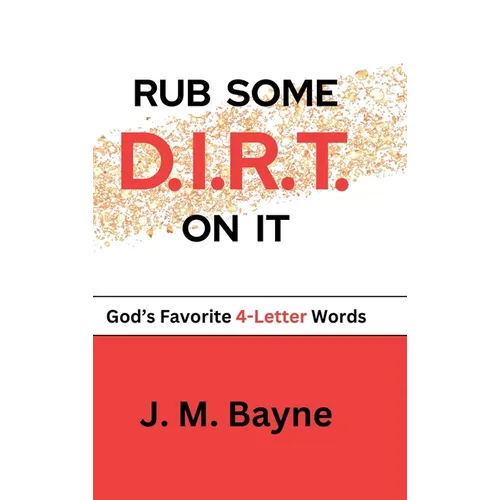 RUB SOME D.I.R.T. On IT - Hardcover