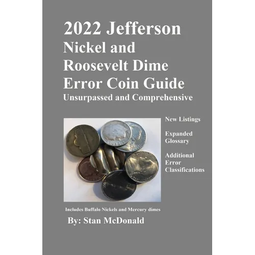 2022 Jefferson Nickel and Roosevelt Dime Error Coin Guide: Unsurpassed and Comprehensive - Paperback