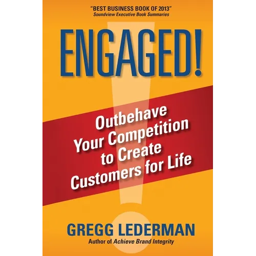 Engaged!: Outbehave Your Competition to Create Customers for Life - Paperback