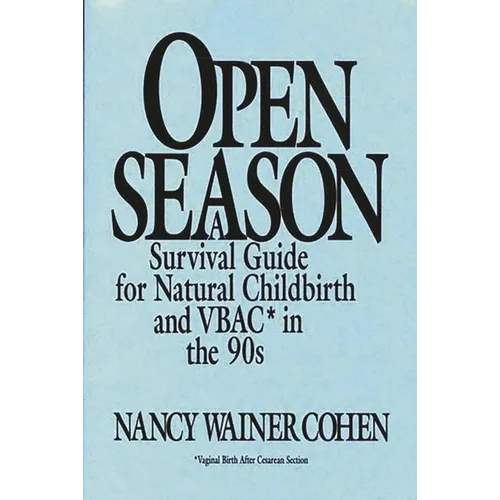 Open Season: A Survival Guide for Natural Childbirth and Vbac in the 90s - Paperback