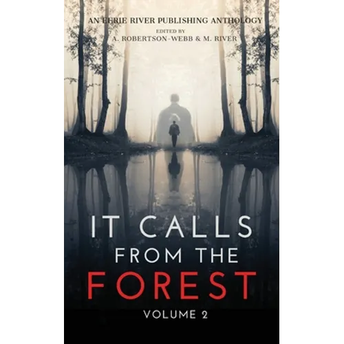 It Calls From The Forest: Volume Two - More Terrifying Tales From The Woods - Paperback