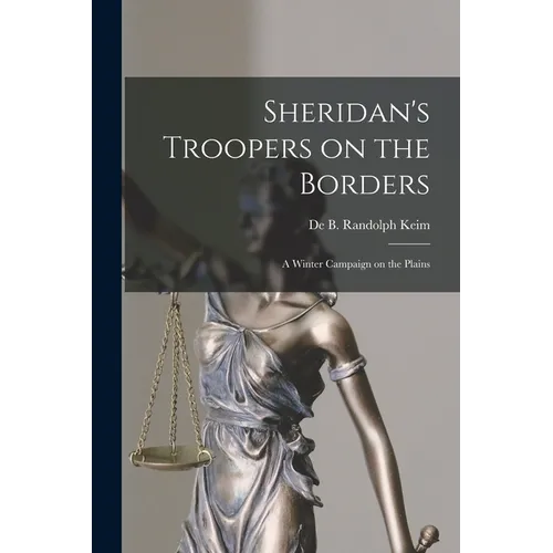 Sheridan's Troopers on the Borders: a Winter Campaign on the Plains - Paperback