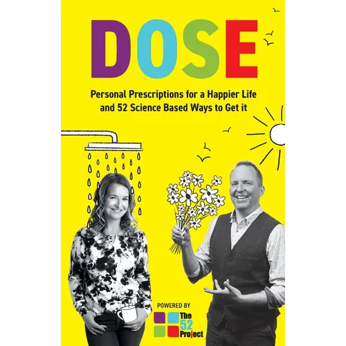 DOSE Personal Prescriptions for a Happier Life and 52 Science Based Ways to Get it - Paperback