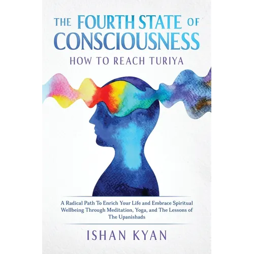 The Fourth State of Consciousness - How to Reach Turiya - Paperback