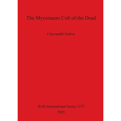 The Mycenaean Cult of the Dead Bar 1372 - Paperback
