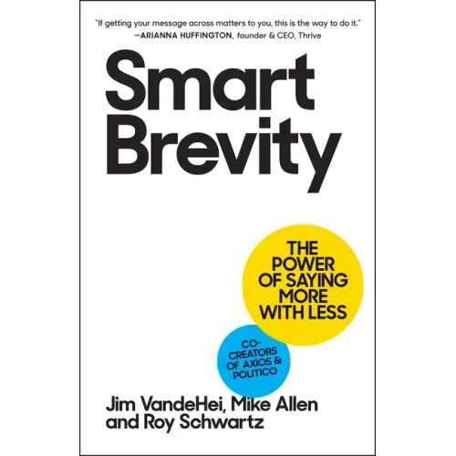 Smart Brevity: The Power of Saying More with Less