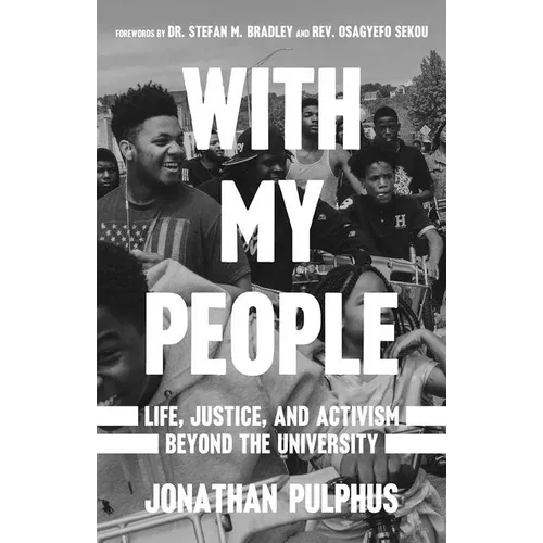 With My People: Life, Justice, and Activism Beyond the University - Paperback
