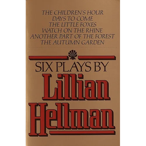 Six Plays by Lillian Hellman - Paperback
