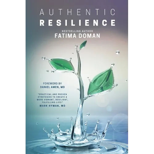 Authentic Resilience: Bringing Your Strengths to Life! - Paperback