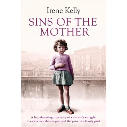 Sins of the Mother: A Heartbreaking True Story of a Woman's Struggle to Escape Her past and the Price Her Family Paid - Paperback