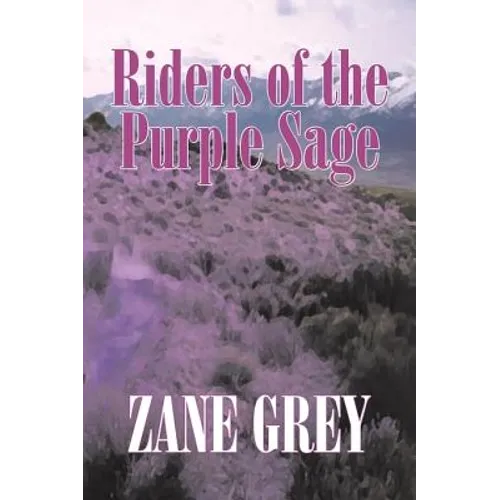 Riders of the Purple Sage by Zane Grey, Fiction, Westerns - Hardcover
