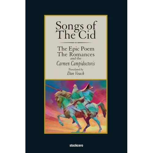 Songs of The Cid - The Epic Poem the Romances and the Carmen Campidoctori - Paperback