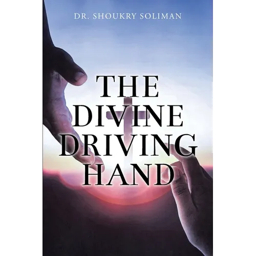 The Divine Driving Hand - Paperback