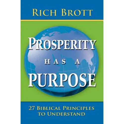 Prosperity Has a Purpose: 27 Biblical Principles to Understand - Paperback