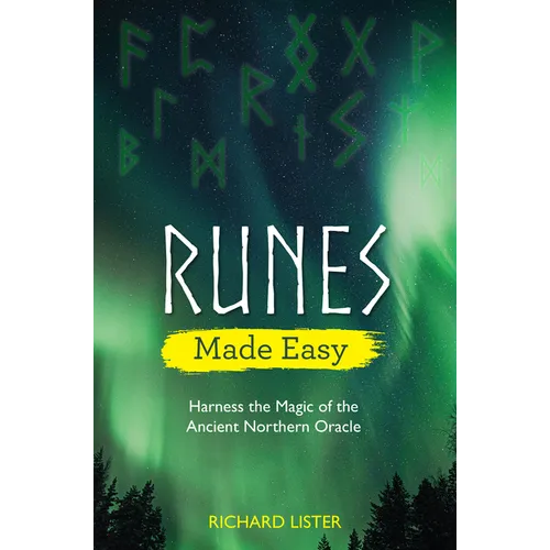 Runes Made Easy: Harness the Magic of the Ancient Northern Oracle - Paperback
